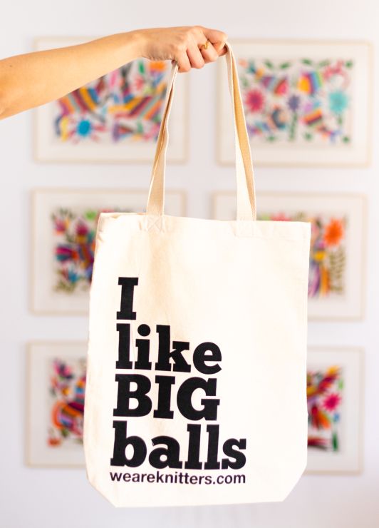 Copy of We Are Knitters Tote Bag - I Like Big Balls